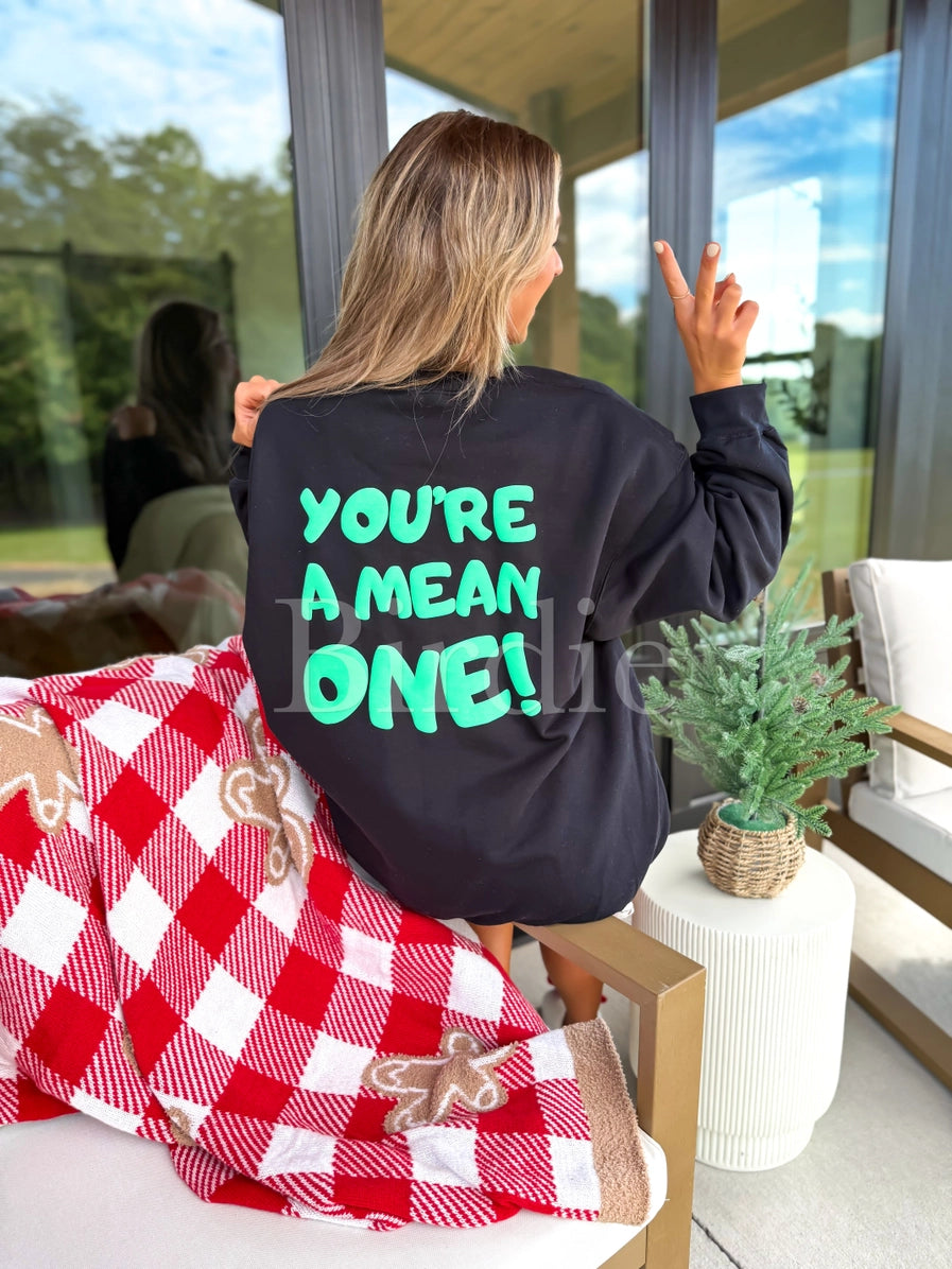 "Your'e A Mean ONE" Black Grinch Sweatshirt