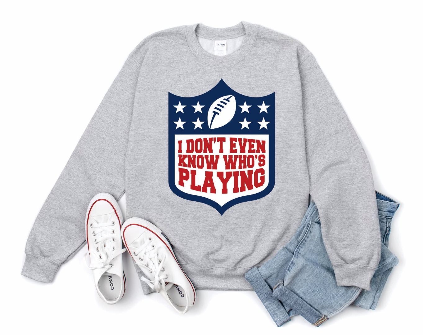 "I Don't Even Know Who's Playing" Football Sweatshirt