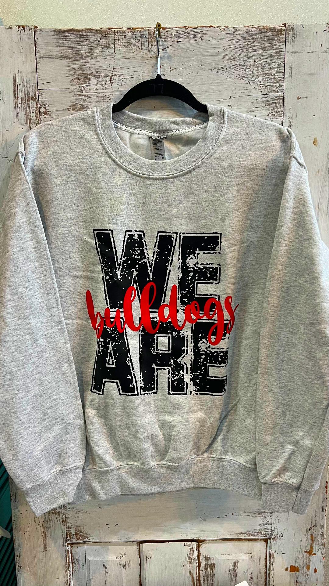 "We Are Bulldogs" Sweatshirt